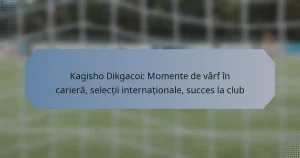 Kagisho Dikgacoi: Momente de vârf în carieră, selecții internaționale, succes la club